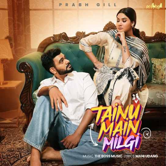 Tainu Main Milgi Prabh Gill Mp3 Song Download Djjohal